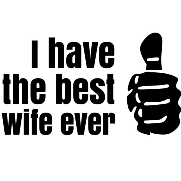 Directional - I Have The Best Wife Ever - DR8 Thumbnail