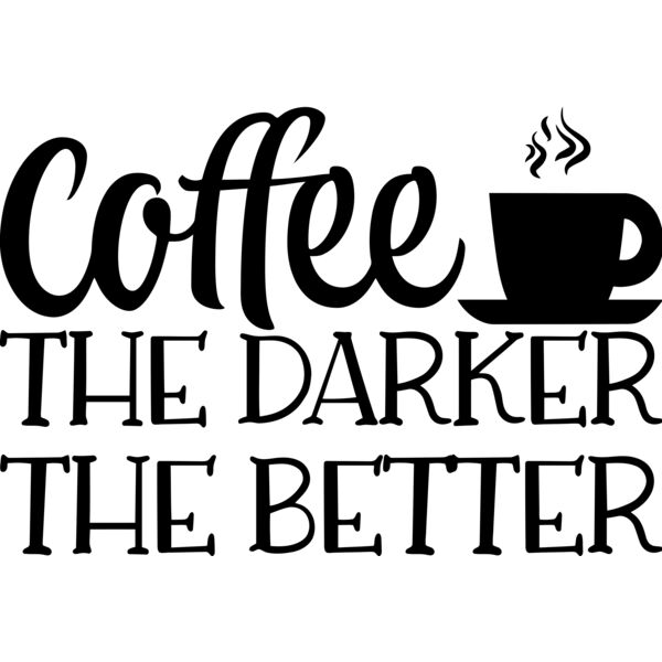 Coffee, The Darker, The Better - COF-025 Thumbnail