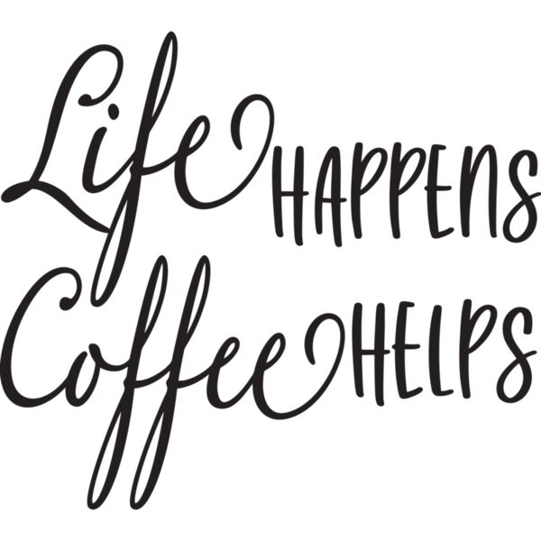 Life Happens, Coffee Helps - COF-022 Thumbnail