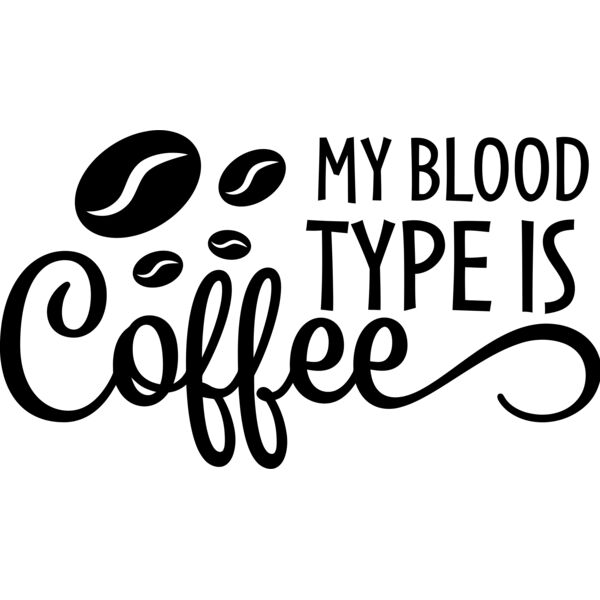 My Blood Type is Coffee - COF-001 Thumbnail