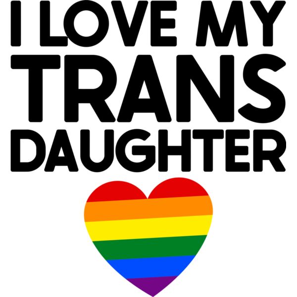 I love my TRANS daughter - LGB-009 Thumbnail