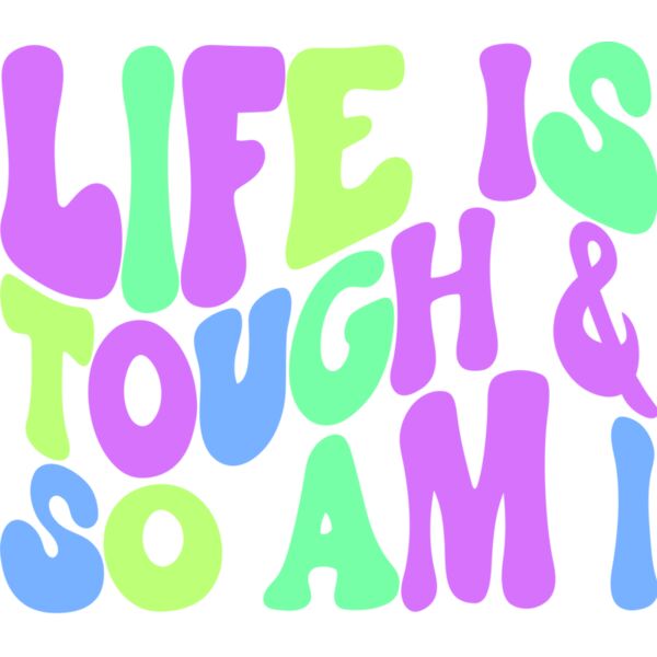 LIFE IS TOUGH & SO AM I - RM-001 Thumbnail