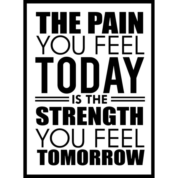 The Pain you feel Today is the Strength you feel tommorow, Sport - SS4 Thumbnail