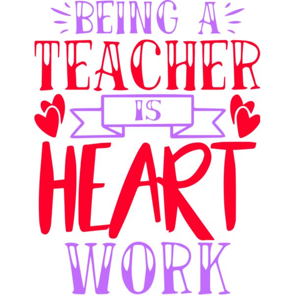 Being a Teacher is Heart Work, Teacher's Day - BTD-006 Thumbnail
