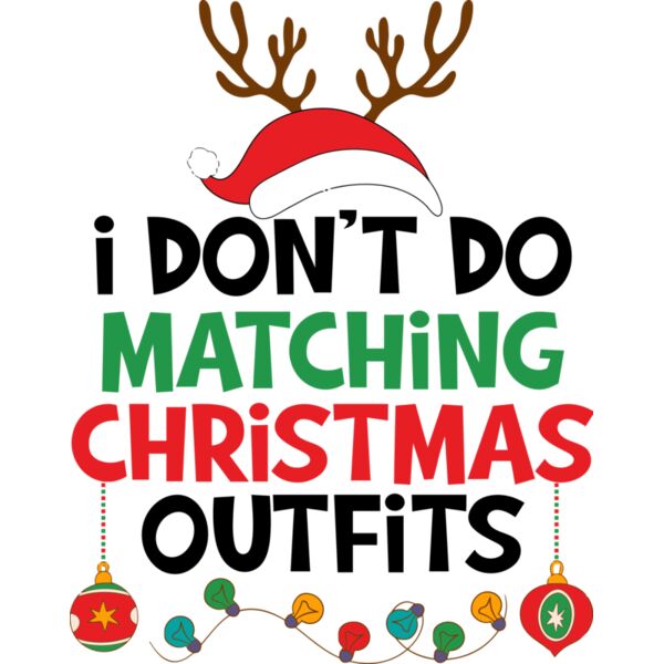 I Dont' do Matching Christmas Outfits, Christmas Design - CCD-003 Thumbnail