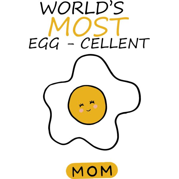 World's Most EGG-CELLENT MOM, Mother's Day, Mom, Mommy - MS-01 Thumbnail