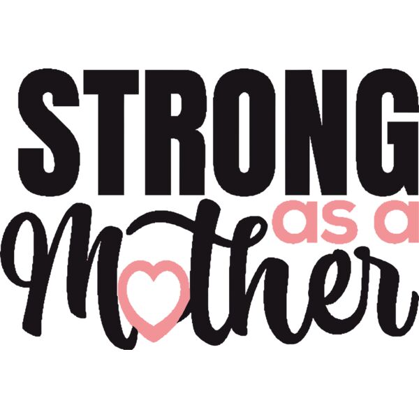 Strong as a Mother, Mother's Day, Mom, Mommy - MMM-004 Thumbnail